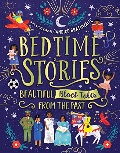 Bedtime Stories: Beautiful Black Tales from the Past - with a foreword by Candice Brathwaite: 1 von Scholastic Ltd.